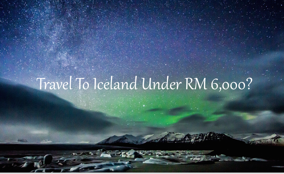 Travel To Iceland Below Rm 6000 Sure Or Not
