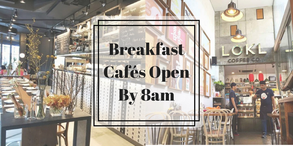 10 Caf s In Klang Valley That Are Open By 8am In The Morning