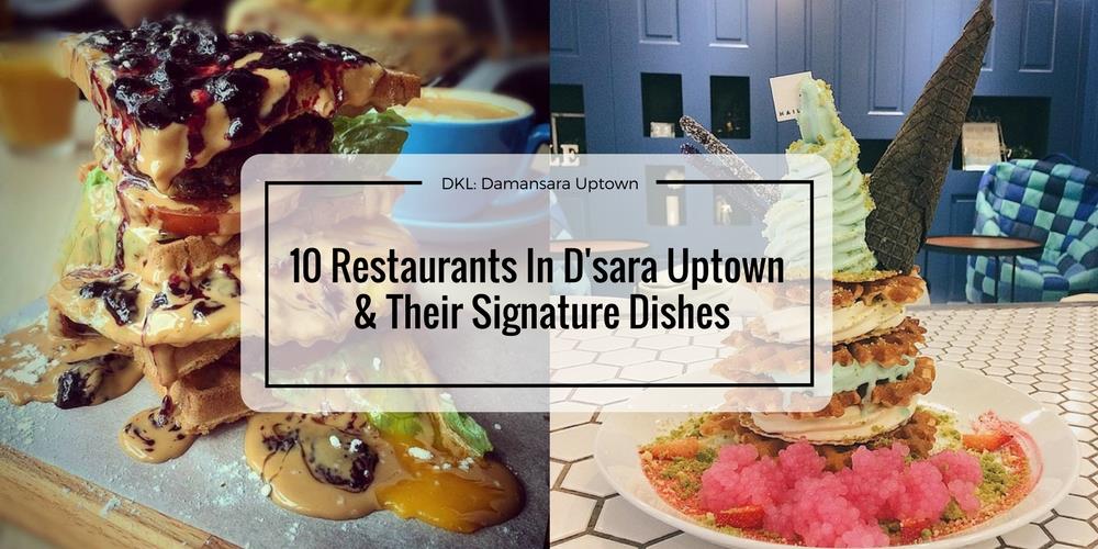 10 Restaurants In Damansara Uptown And Their Signature Dishes